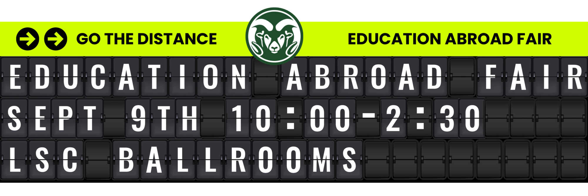 A split flap travel board header that reads Education Abroad Fair Sept 9th 10-2:30 LSC Ballrooms