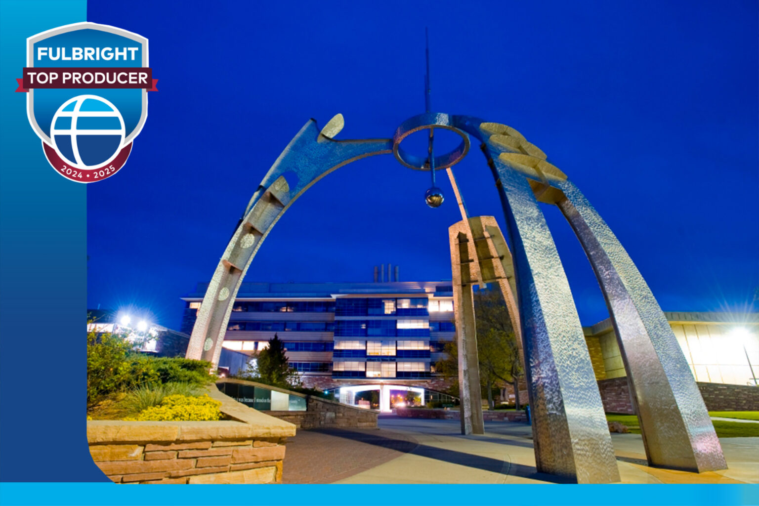 An image of an art installation, metal archway at Colorado State University with an overlay that reads Fulbright Top Producer